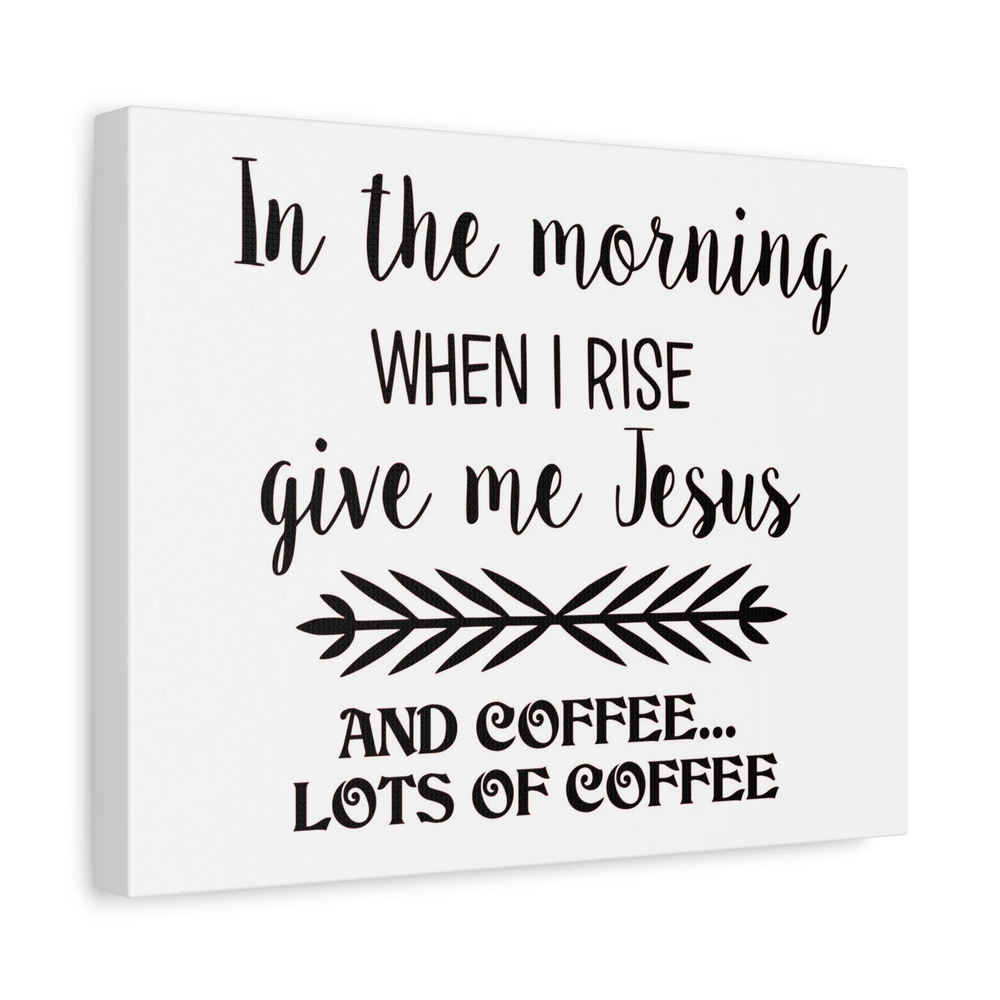 Scripture Canvas In The Morning When I Rise Psalm 59:6 Christian Wall Art Print